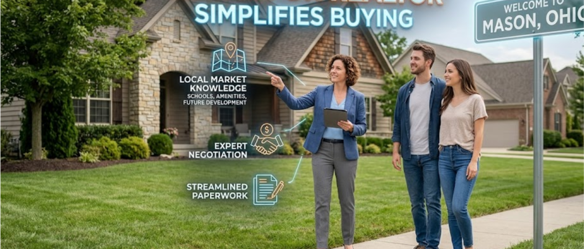 Why Working With a Mason OH Realtor Simplifies Buying